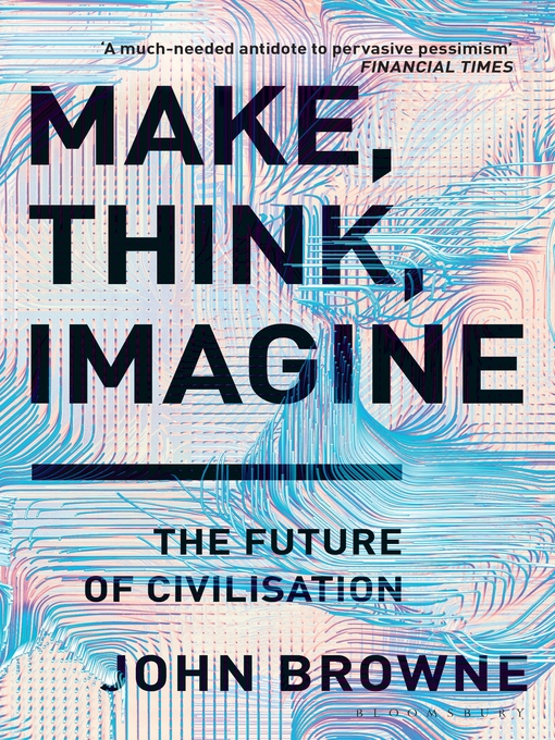 Title details for Make, Think, Imagine by John Browne - Available